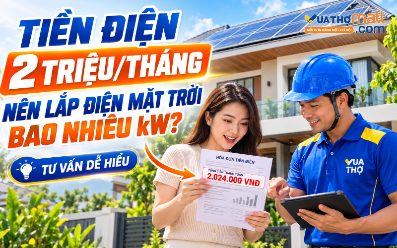 Tiền điện 2 triệu/tháng nên lắp điện mặt trời bao nhiêu kW?