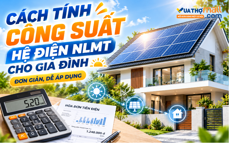Cách tính công suất hệ điện mặt trời cho gia đình đơn giản, dễ áp dụng