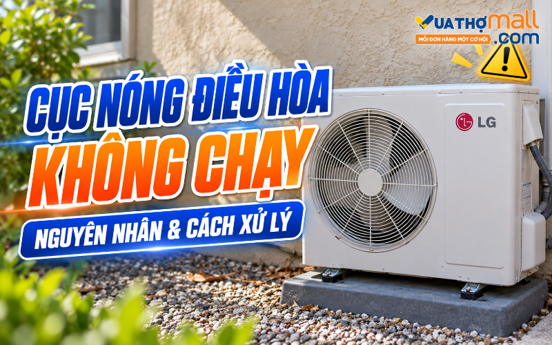 Cục nóng điều hòa không chạy: Nguyên nhân và cách xử lý