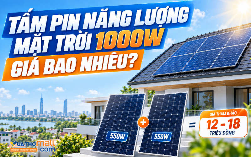 Tấm pin năng lượng mặt trời 1000W giá bao nhiêu? Bảng giá 2026 · Hướng dẫn