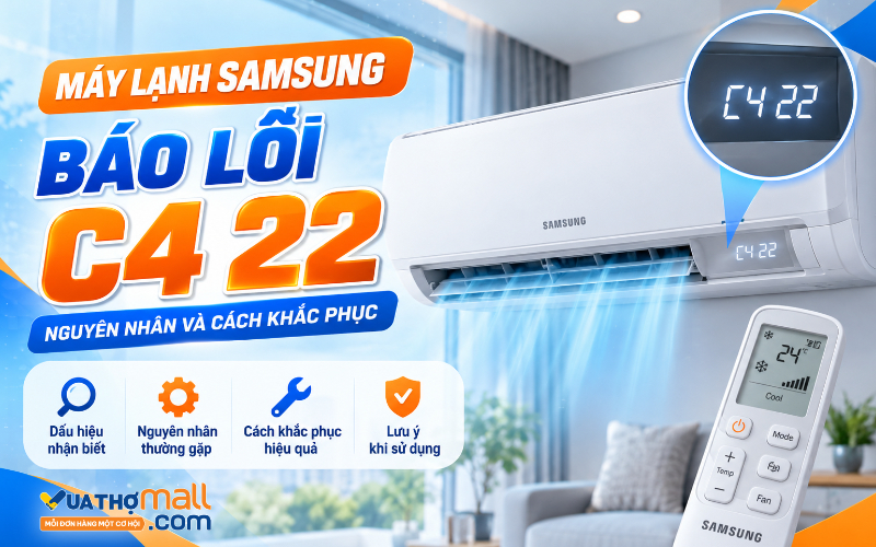 Máy lạnh Samsung báo lỗi C4 22: Nguyên nhân và cách khắc phục