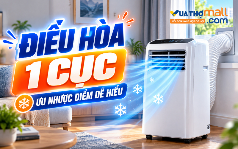 Điều hòa 1 cục là gì? Ưu nhược điểm và có nên mua?