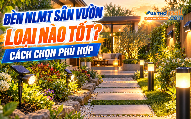 Đèn năng lượng mặt trời sân vườn loại nào tốt?