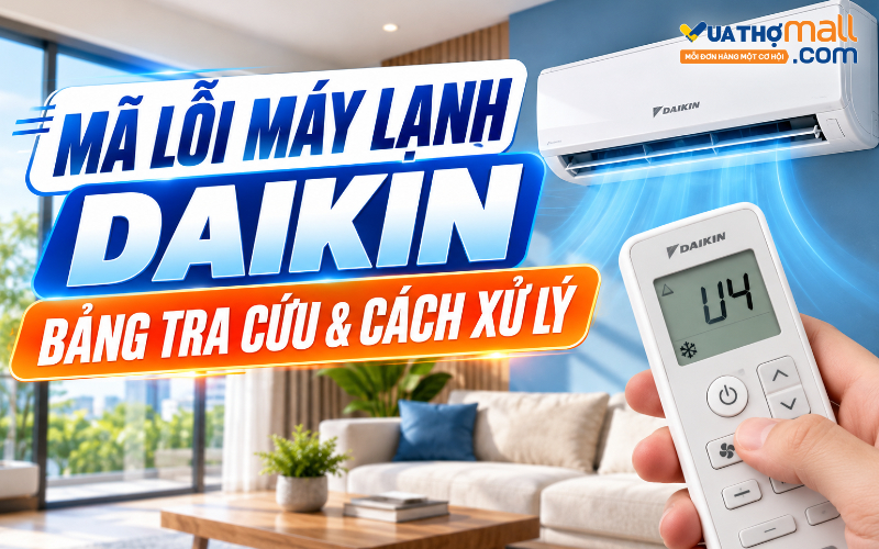 Mã lỗi máy lạnh Daikin: Bảng tra cứu và cách khắc phục