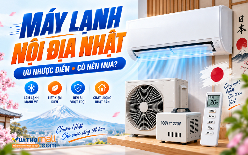 Máy lạnh nội địa Nhật là gì? Có nên mua không?